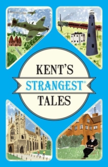 Image for Kent's strangest tales  : extraordinary true stories