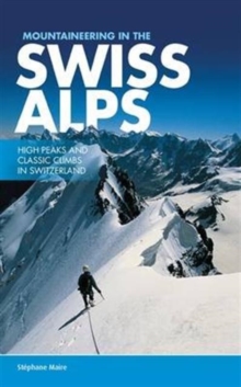 Image for Mountaineering in the Swiss Alps  : high peaks and classic climbs in Switzerland