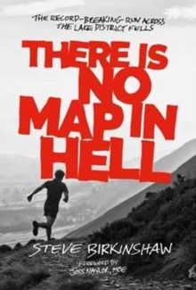 Image for There is no map in hell  : the record-breaking run across the Lake District fells