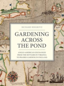 Image for Gardening across the pond  : Anglo-american exchanges from the settlers in Virginia to prairie gardens in England