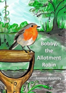 Image for Bobby, the allotment robin