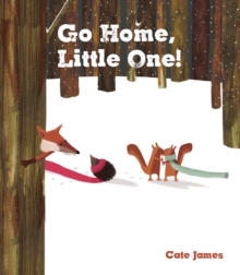 Image for Go home, little one!