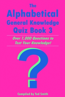 Image for The Alphabetical General Knowledge Quiz Book 3: Over 1,000 Questions to Test Your Knowledge!