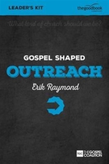 Image for Gospel Shaped Outreach - Leader's Kit : The Gospel Coalition Curriculum
