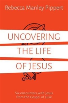 Image for Uncovering the Life of Jesus