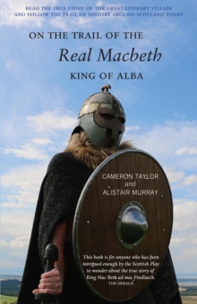 Image for On The Trail of the Real Macbeth: King of Alba