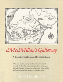Image for McMillan's Galloway: a creative guide by an unreliable local