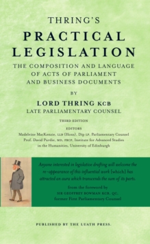 Image for Thring's practical legislation: the composition and language of acts of parliament and business documents