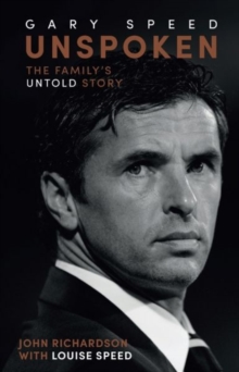 Image for Unspoken Gary Speed : The Family's Untold Story