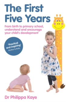 Image for The first five years  : from baby to primary school, understand and encourage your child's development