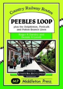 Image for Peebles Loop : plus the Dolphinton, Penicuik and Polton Branch Lines