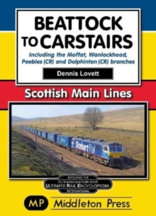 Image for Beattock to Carstairs. : Including the Moffat, Wanlockhead, Peebles (CR) and Dolphinton (CR) Branches.