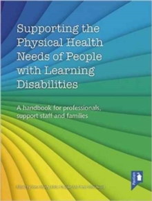 Image for Supporting the physical health needs of people with learning disabilities  : a handbook for professionals, support staff and families
