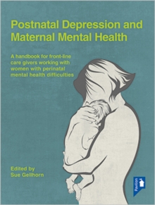Image for Postnatal depression and maternal mental health  : a handbook for front-line caregivers working with women with perinatal mental health difficulties
