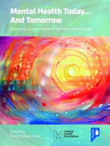 Image for Mental Health Today... and Tomorrow: Exploring Current and Future Trends in Mental Health Care