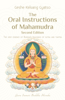 The Oral Instructions of Mahamudra: The Very Essence of Buddhas Teachings of Sutra and Tantra