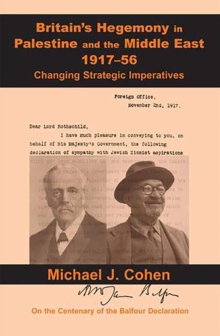Britain's Hegemony in Palestine and the Middle East, 1917-56
