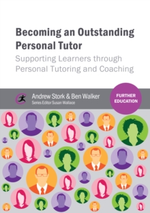 Image for Becoming an outstanding personal tutor: supporting learners through personal tutoring and coaching
