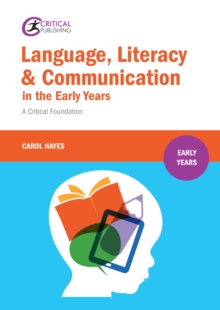 Image for Language, literacy and communication in the early years: a critical foundation
