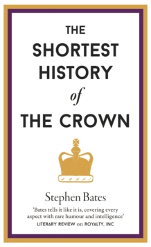 The Shortest History of the Crown