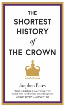Image for The shortest history of the Crown