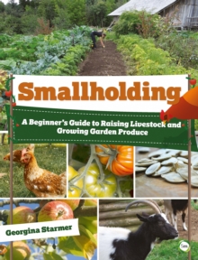 Image for Smallholding: A Beginner's Guide to Raising Livestock and Growing Garden Produce