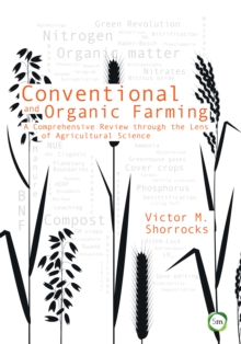 Conventional and Organic Farming: A Comprehensive Review through the Lens of Agricultural Science