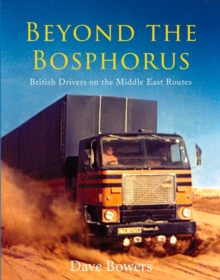 Image for Beyond the Bosphorus  : British drivers on the Middle East routes