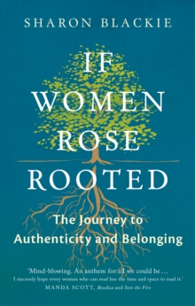 Image for If women rose rooted : the power of the Celtic woman