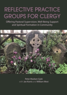 Image for Reflective practice groups for clergy  : offering pastoral supervision, well-being support and spiritual formation in community
