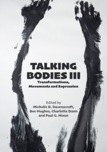 Talking Bodies III: Transformations, Movements and Expressions