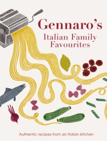 Image for Gennaro's Italian family favourites  : authentic recipes from an Italian kitchen