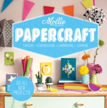 Image for Mollie makes papercraft: origami, scrapbooking, cardmaking, stamping.