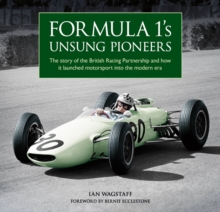 Formula 1’s Unsung Pioneers: The story of the British Racing Partnership and how it launched motorsport into the modern era