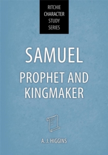 Samuel: Prophet and Kingmaker