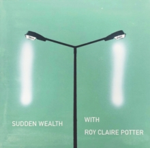 Image for Sudden Wealth with Roy Claire Potter