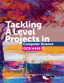 Image for Tackling A Level Projects in Computer Science OCR H446