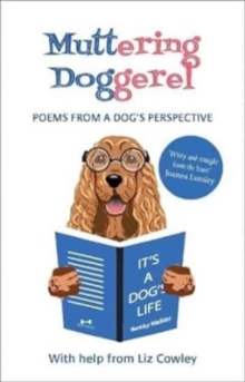 Muttering Doggerel: Poems from a dog’s perspective