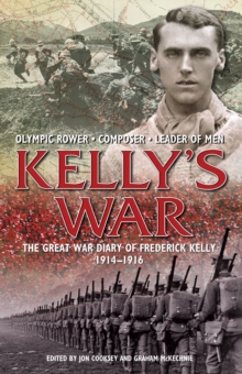 Image for Kelly's war  : Olympic rower, composer, leader of men