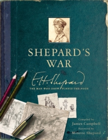Image for Shepard's war  : E.H. Shepard, the man who drew Winnie-the-Pooh