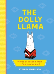 Image for The Dolly Llama  : words of wisdom from a spiritual animal