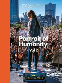 Image for Portrait of humanity  : 200 photographs that capture the changing face of our worldVolume 2