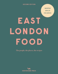 Image for East London food  : the people, the places, the recipes