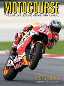Image for MOTOCOURSE 2017/18 ANNUAL : The World's Leading Grand Prix and Superbike Annual