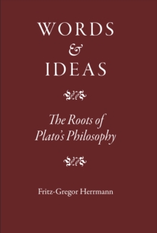 Image for Words and Ideas: The Roots of Plato's Philosophy