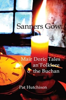 Image for Sanners Gow  : mair Doric tales an' folklore o' the Buchan
