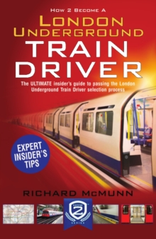 Image for How to Become a London Underground Train Driver: The Insider's Guide to Becoming a London Underground Tube Driver