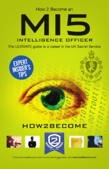 Image for How to Become a MI5 Intelligence Officer: The Ultimate Career Guide to Working for MI5