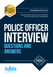 Image for Police Officer Interview Questions and Answers: Sample Interview Questions and Responses to the New Police Core Competencies