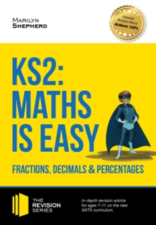 Image for KS2: Maths is Easy - Fractions, Decimals and Percentages. In-depth revision advice for ages 7-11 on the new SATS curriculum. Achieve 100% (Revision Series).